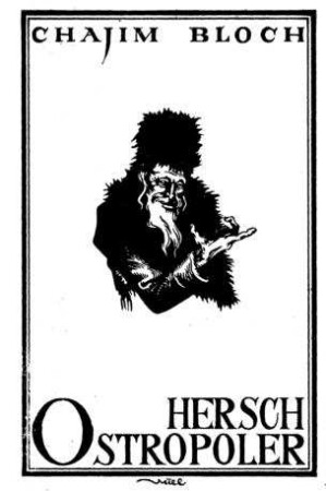 Hersch Ostropoler : ein jüdischer Till-Eulenspiegel des 18. Jahrhunderts ; seine Geschichten u. Streiche / von Chajim Bloch