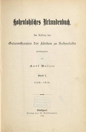 Hohenlohisches Urkundenbuch : im Auftrag des Gesamthauses der Fürsten zu Hohenlohe, 1. 1153 - 1310