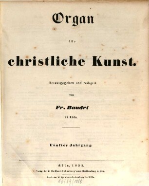 Organ für christliche Kunst : Organ des Christlichen Kunstvereins für Deutschland. 5, 5. 1855