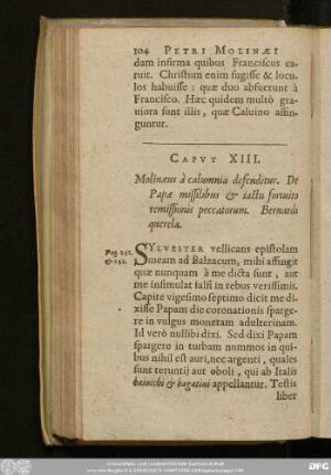 Caput XIII. Molinaeus à calumnia defenditur. De Papae missilibus & iactu fortuito remissionis peccatorum. Bernardi querela.