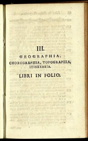 III. Geographia, Chorographia, Topographia, Itineraria. Libri In Folio.