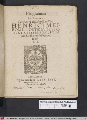 Programma In Funere Clarißimi & Excellentißimi Viri, Henrici Meibomii, Poetae Et Historici Celeberrimi, Et In Acad. Iulia Professoris primarii P.P.