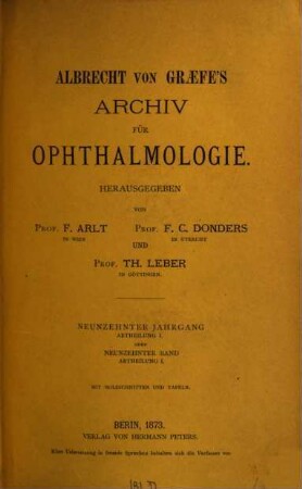 Albrecht von Graefes Archiv für Ophthalmologie. 19. 1873