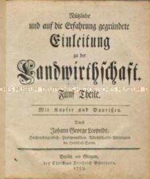 Nützliche und auf die Erfahrung gegründete Einleitung zu der Landwirthschaft