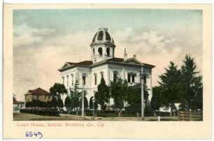 Salinas. Court House (1878; Jacob Lenzen), Salinas Monterey Co., Cal.