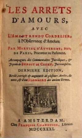 Les arrets d'amours, avec L'Amant vendu Cordelier, à l'Observance d'Amours