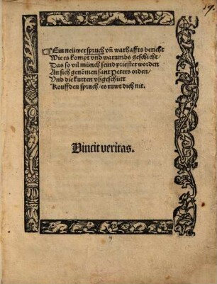 Ein neüwer spruch vn[d] warhaffts bericht Wie es kompt vnd warumbs geschicht, Das so vil münch seind priester worden ...