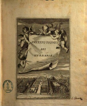 Josephi Pitton Tournefort Aquisextiensis, Doctoris Medici Parisiensis ... Institutiones Rei Herbariæ. Tomus II.