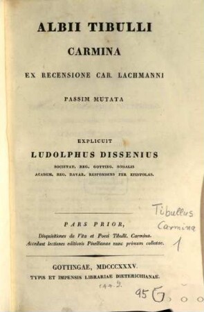 Albii Tibulli carmina : ex recensione Car. Lachmanni passim mutata, 1. Disquisitiones de vita et poesi Tibulli u.a.