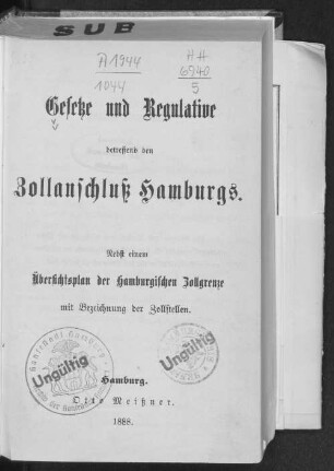 Gesetze und Regulative betreffend den Zollanschluss Hamburgs : nebst einem Übersichtsplan der hamburgischen Zollgrenze mit Bezeichnung der Zollstellen