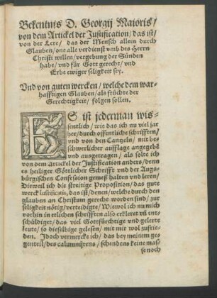 Bekentnis D. Georgii Maioris/ von dem Artickel der Justification/ das ist/ von der Lere/ das der Mensch allein durch/ Glauben/ one alle verdienst umb des Herrn Christi willen/ vergebung der Sünden habe ...