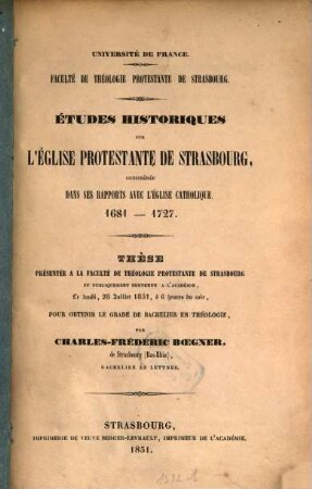 Études historiques sur l'église protestante de Strasbourg, considérée dans ses rapports avec l'église catholique 1681-1727 : (Diss.)