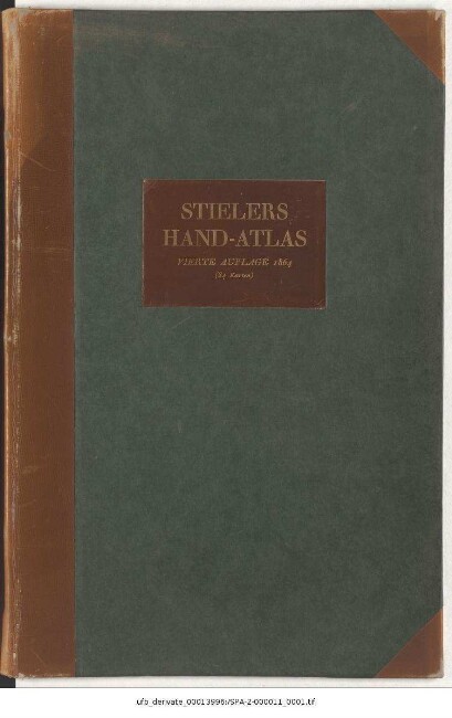 Adolf Stielers Hand-Atlas über alle Theile der Erde und über das Weltgebäude [83 Karten, nebst Bericht über den Atlas und Erläuterungen zu den einzelnen Karten]