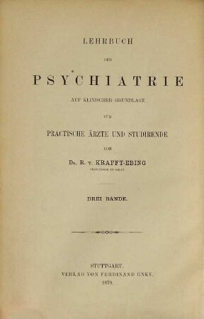 Lehrbuch der Psychiatrie auf klinischer Grundlage für practische Ärzte und Studirende, 1. Die allgemeine Pathologie und Therapie des Irreseins