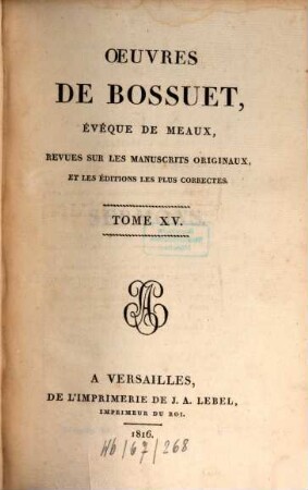 Oeuvres de Bossuet : revues sur les manuscrits originaux et les éditions les plus correctes. 15