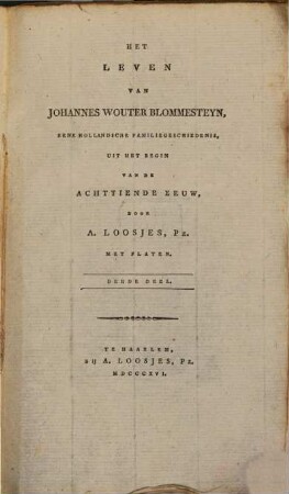 Het Leven van Johannes Wouter Blommesteyn : eene Hollandsche Familiegeschiedenis uit het begin der achttiende Eeuw ; met Platen, 3