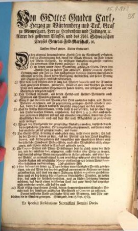 Von Gottes Gnaden Carl, Herzog zu Würtemberg und Teck, Graf zu Mömpelgart, Herr zu Heydenheim und Justingen, [et]c. Ritter des goldenen Vliesses, und des Löbl. Schwäbischen Creyses General-Feld-Marschall, [et]c. Unsern Gruß zuvor. Lieber Getreuer! Da bey abermal herannahender Herbst-Zeit die Nothdurfft erfordert, daß zu Einbringung des, durch die Gnade Gottes, im Feld stehenden Wein-Seegens, die nöthigen Anstalten vorgekehrt werden; So verordnen Wir hiemit gnädigst ...