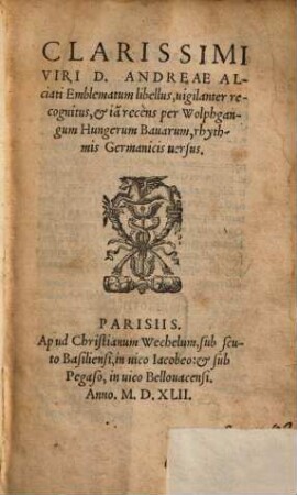 Clarissimi viri D. Andreae Alciati Emblematum libellus