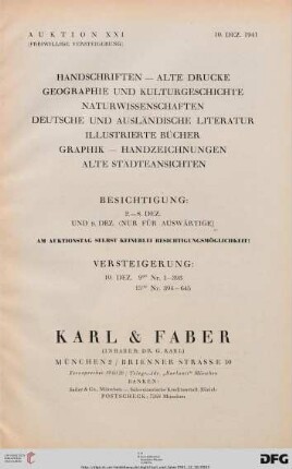 Nr. 21: Auktion / Karl & Faber, München: Handschriften, alte Drucke, Geographie und Kulturgeschichte, Naturwissenschaften, deutsche und ausländische Literatur, illustrierte Bücher, Graphik, Handzeichnungen, alte Städteansichten : Versteigerung 10. Dezember 1941