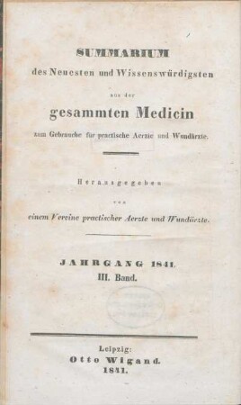 Neueste Folge, Band 18 = 1841, No 17-No 24: Summarium des Neuesten und Wissenswürdigsten aus der gesammten Medicin zum Gebrauche für practische Aerzte und Wundärzte