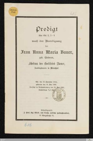 Predigt über Col. 3, 1-4 nach der Beerdigung der Frau Anna Maria Bauer, geb. Hinderer : Ehefrau des Gottfried Bauer ... : geb. den 13. November 1844, gestorben den 16. Mai 1901, beerdigt in Kirchenkirnberg den 19. Mai 1901