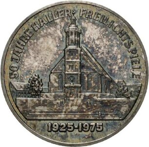 Silberabschlag der Medaille auf die Fünfzigjahrfeier der Haller Freilichtspiele, 1975