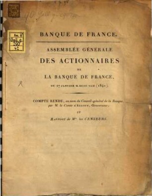 Assemblée générale des actionnaires de la Banque de France : compte rendu au nom du conseil général de la Banque et rapport de MM. les censeurs. 1842