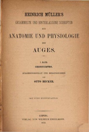 Gesammelte und hinterlassene Schriften zur Anatomie und Physiologie des Auges. 1