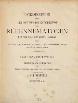 Untersuchungen über den Bau und die Entwicklung des Rübennematoden Heterodera Schachtii Schmdt. : Inaugural-Dissertation