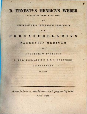 Annotationes anatomicae et physiologicae : D. Ernestus Henricus Weber ... procancellarius panegyrin medicam ... indicit. 8