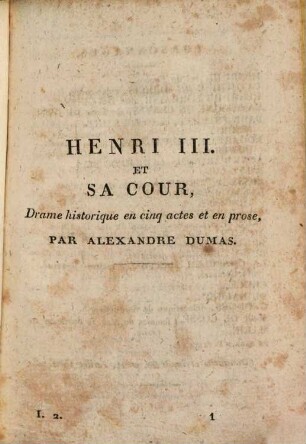Henri III. et sa cour : drame historique en cinq actes et en prose