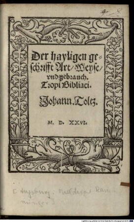 Der hayligen geschrifft Art Weyse vnd gebrauch. Tropi Bibliaci.