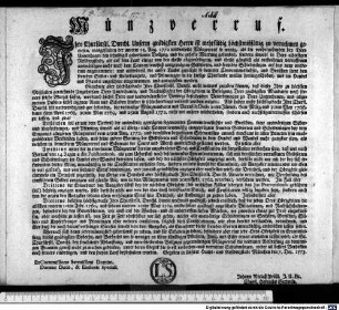Münzverruf. : Gegeben in Unserer Haupt- und Residenzstadt München den 7. Dec. 1773. Ex Commissione Serenissimi Domini, Domini Ducis, & Electoris Specilai. Johann Niclaß Prößl, J. U. Lic. Churfl. Hofraths-Secretär
