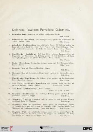 Steinzeug, Fayencen, Prozellane, Gläser etc. (Nr. 1-76)