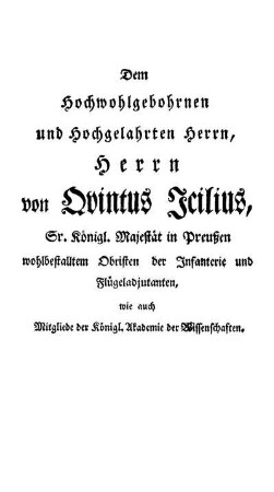 Dem Hochwohlgebohrnen und Hochgelahrten Herrn, Herrn von Qvintus Jcilius, [...]
