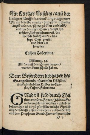 Ein kurtzer Auszug/ auß der hailigen Schrifft/ darinnen angezaigt wirt Wie ein betrübt mensch/ begryffen in grosser angst und not/ schreyt zu Gott umb hilff/ und wie der gayst Gottes kompt/ in tröstet/ Auß welichem trost/ der mensch frölich wirdt/ anhept Gott preyset und lobet vor freuden.