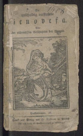 Die unschuldig verstoßene Genovefa : eine der rührendsten Geschichten der Vorzeit