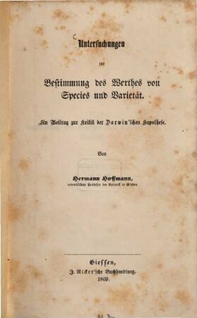 Untersuchungen zur Bestimmung des Werthes von Species und Varietät : ein Beitrag zur Kritik der Darwin'schen Hypothese