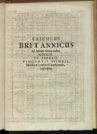 Calculus Britannicus Ad Annum Salutis nostrae MDCCIII. Ex Tabulis Vincentii Wingii, Meridiano Londinensi conformatis, conscriptus