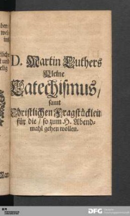 D. Martin Luthers Kleine Catechismus [...].