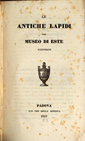 Le antiche Lopidi del Museo di Este illustrate
