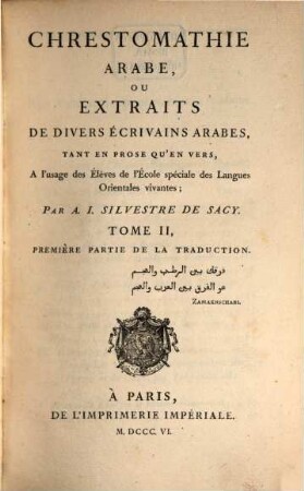 Chrestomathie arabe : ou extraits de divers écrivains arabes, tant en prose qu'en vers, à l'usage des élèves de l'école spéciale des langues orientales vivantes, 2. Première partie de la traduction