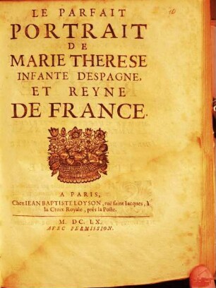 Le parfait Portrait de Marie Thérese infante d'Espagne, et reyne de France