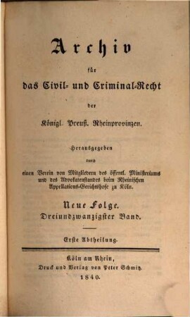 Archiv für das Zivil- und Kriminalrecht der Königlich-Preussischen Rheinprovinzen. 30 = N.F., Bd. 23. 1840