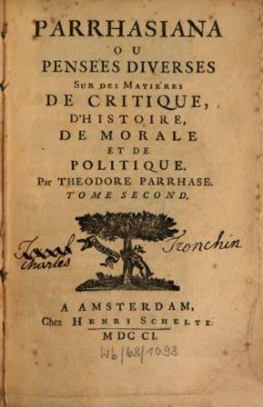 Parrhasiana Ou Pensées Diverses Sur Des Matières De Critique, D'Histoire, De Morale Et De Politique : Avec la Défense de divers Ouvrages de Mr. L. C., 2