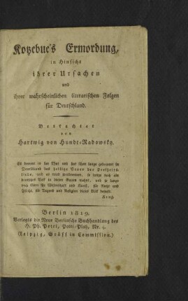 Kotzebue's Ermordung, in Hinsicht ihrer Ursachen und ihrer wahrscheinlichen literarischen Folgen für Deutschland