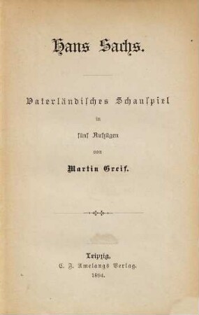 Hans Sachs : vaterländisches Schauspiel in fünf Aufzügen