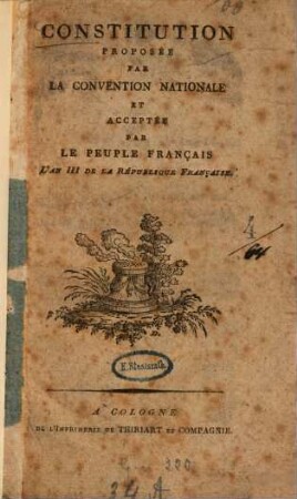Constitution proposée par la convention nationale et acceptée par le peuple français : L'an 3 de la République Française