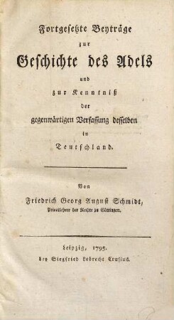 Fortgesetzte Beyträge zur Geschichte des Adels und zur Kenntniß der gegenwärtigen Verfassung desselben in Teutschland