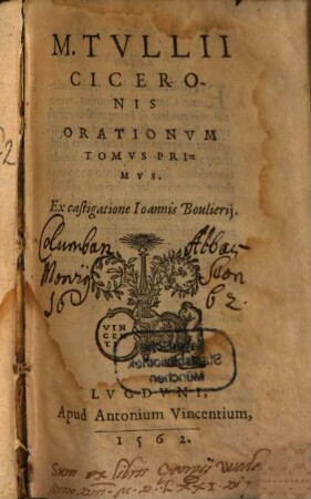 M. Tvllii Ciceronis Orationvm Tomvs ..., 1